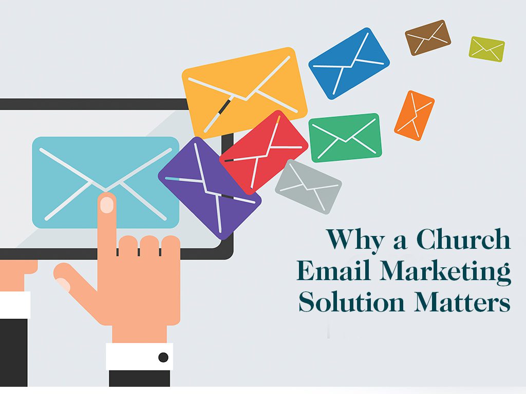 Why a Church Email Marketing Solution Matters
