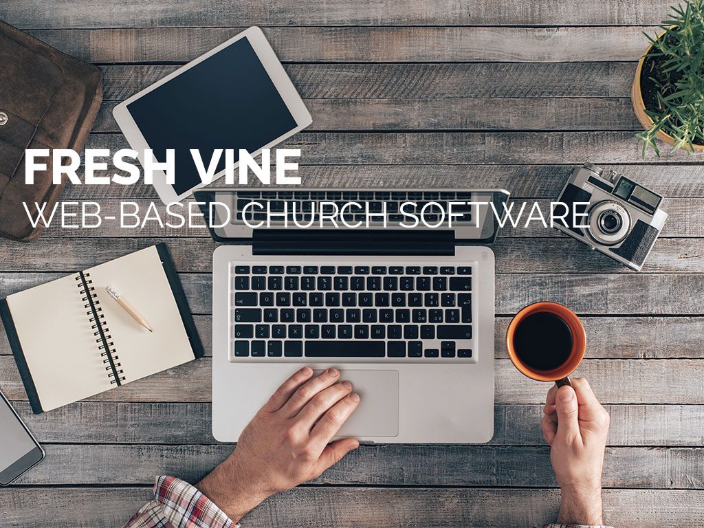 Fresh Vine Web-Based Church Software