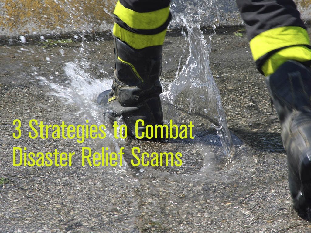 3 Strategies to Combat Disaster Relief Scams