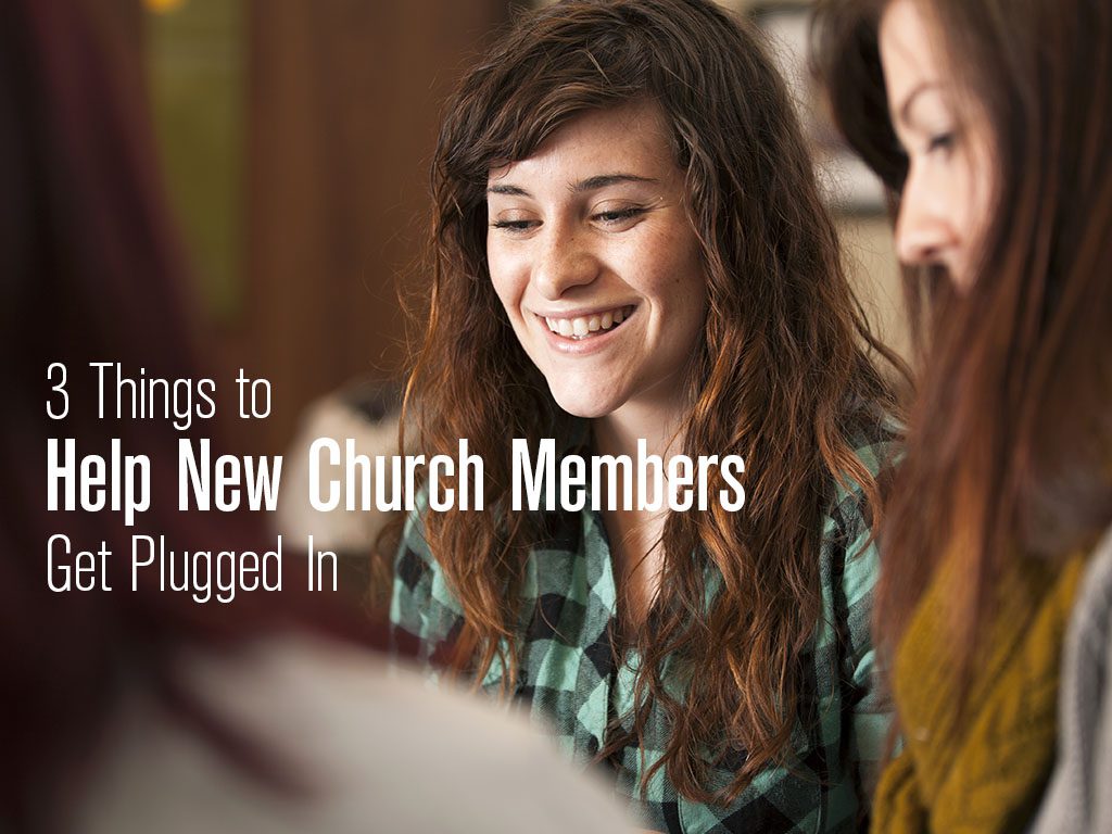 3 Things to Help New Church Members Get Plugged In