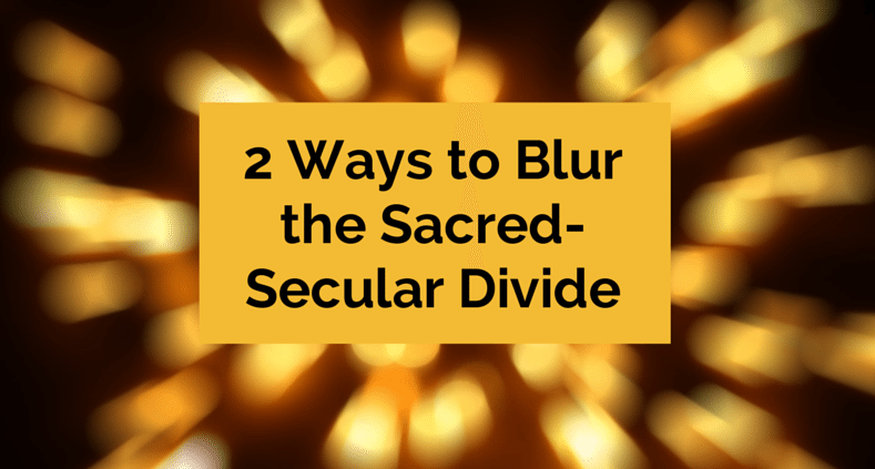Sacred secular blur