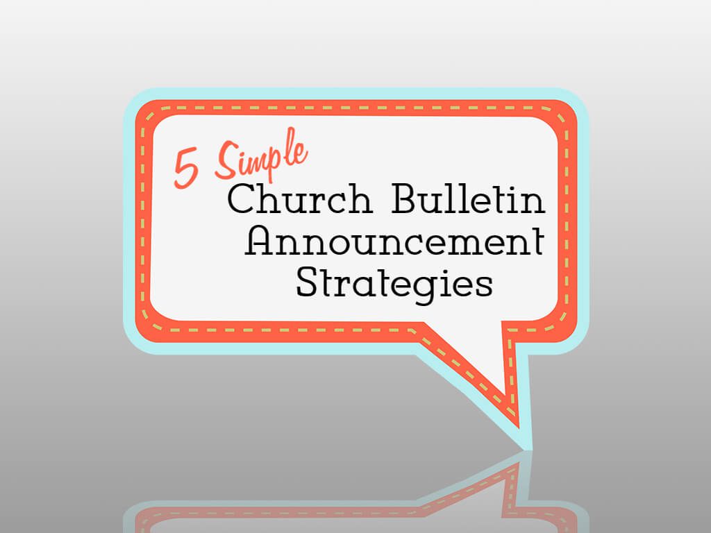 5 Simple Church Bulletin Announcement Strategies