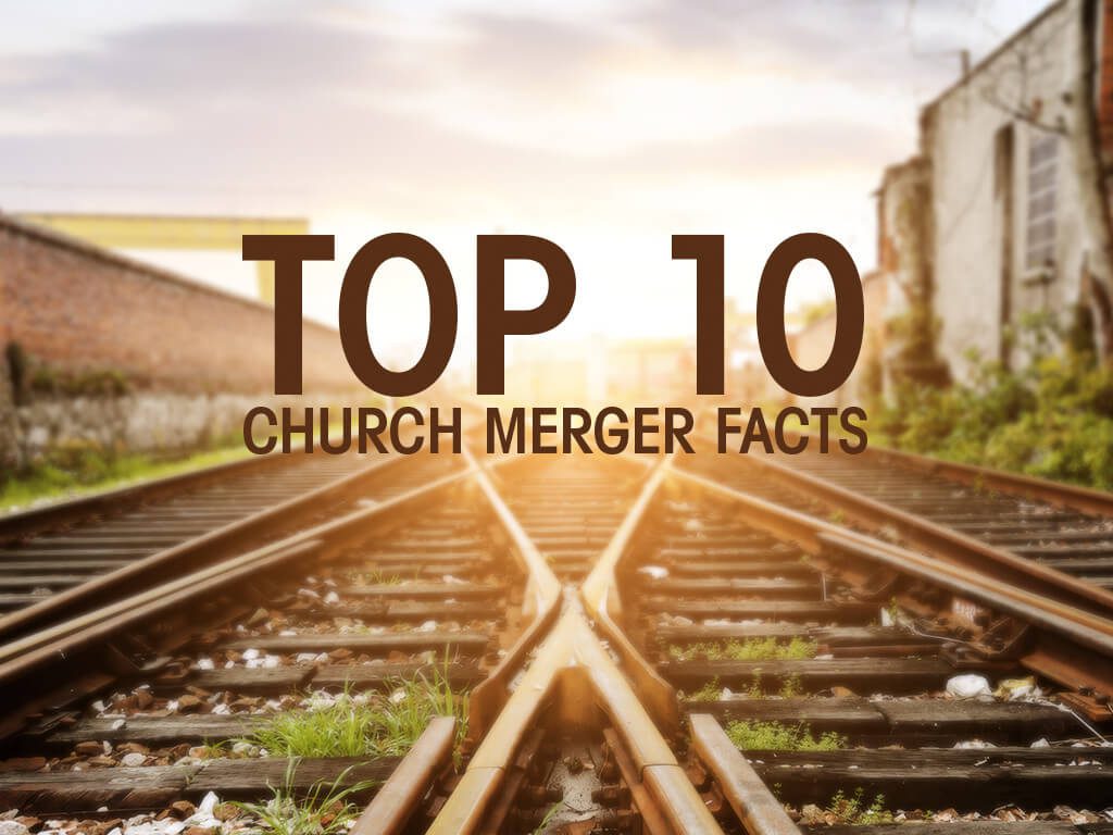 Top 10 Things to Know About Church Mergers