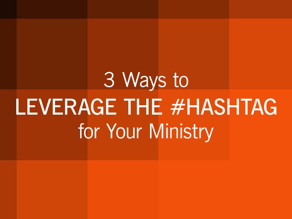 How to use # hashtags more effectively for ministry