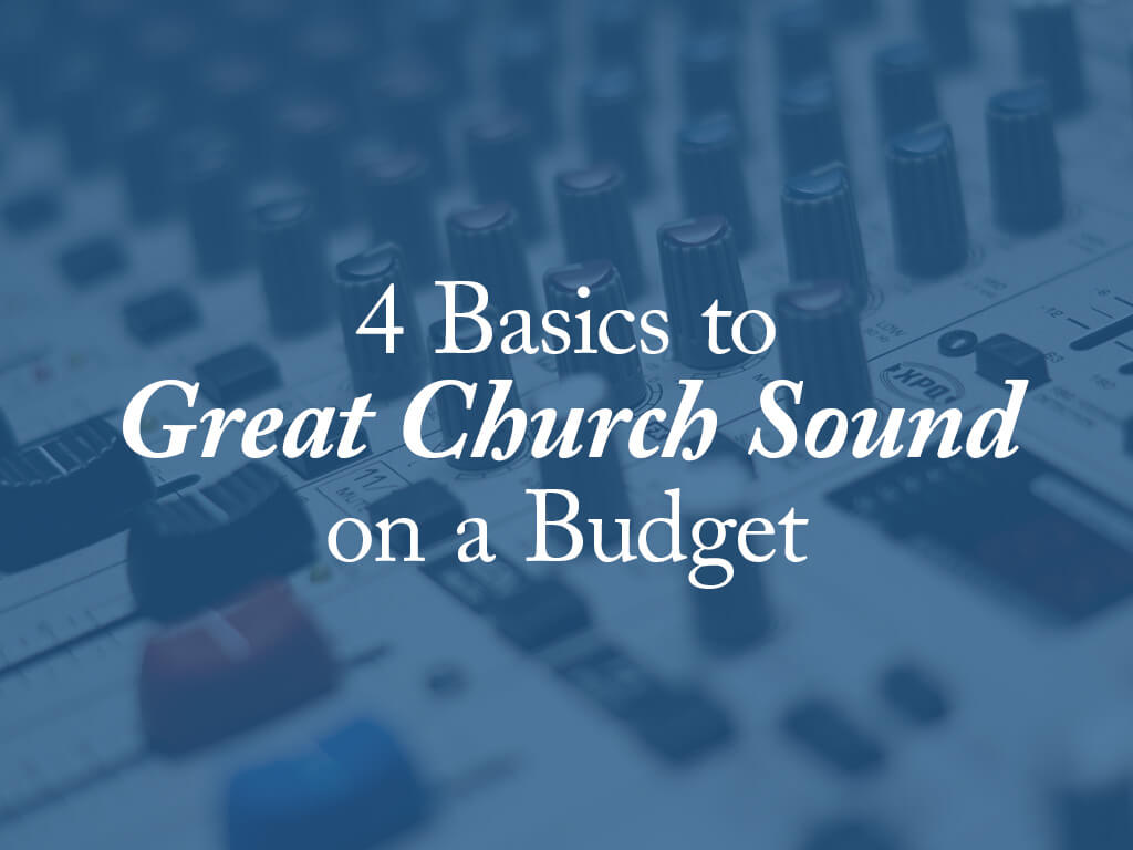 how to get good church sound on a budget