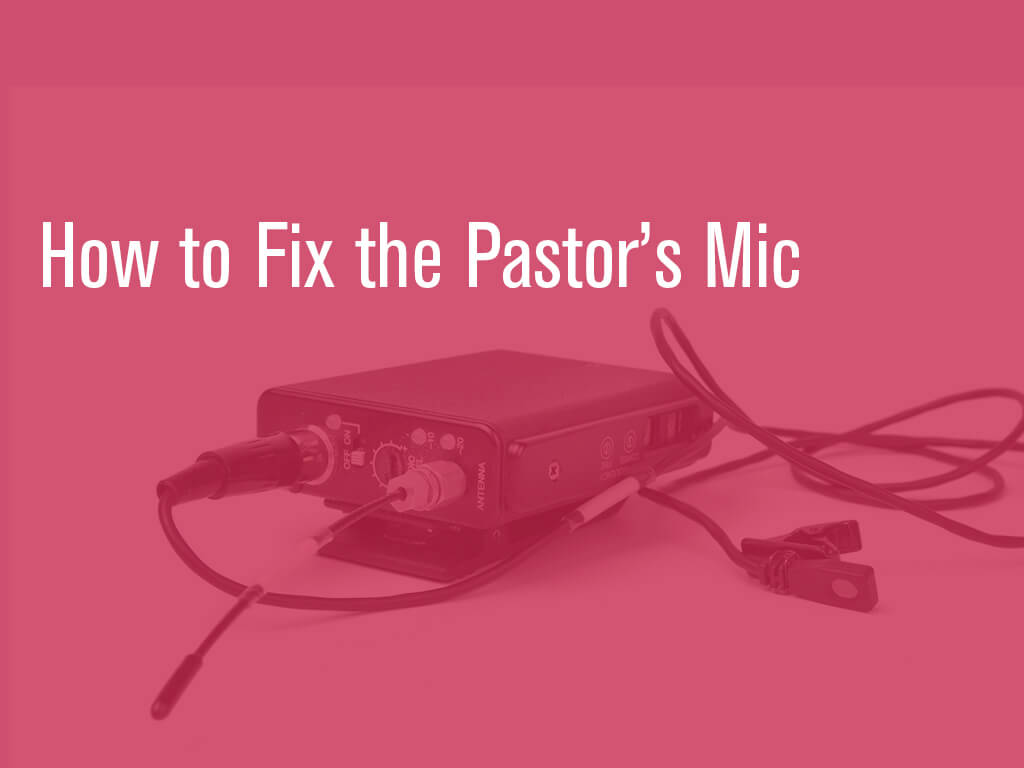 strategic was to fix bad audio from the pastor’s microphone