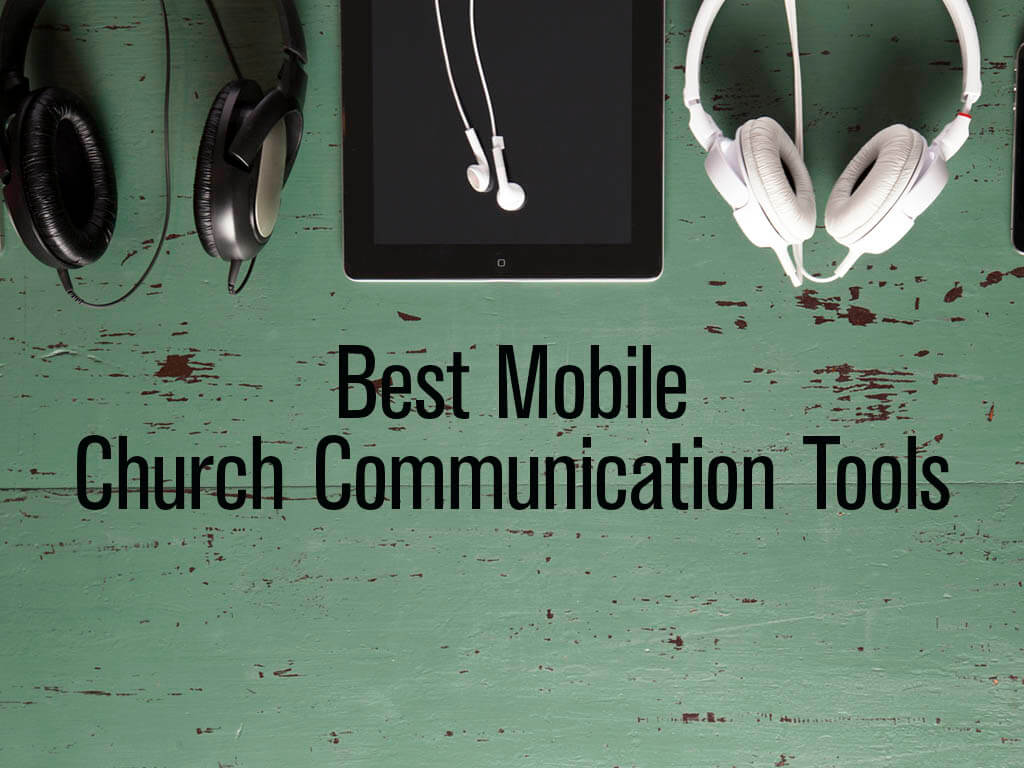 Best Mobile Church Communication Tools