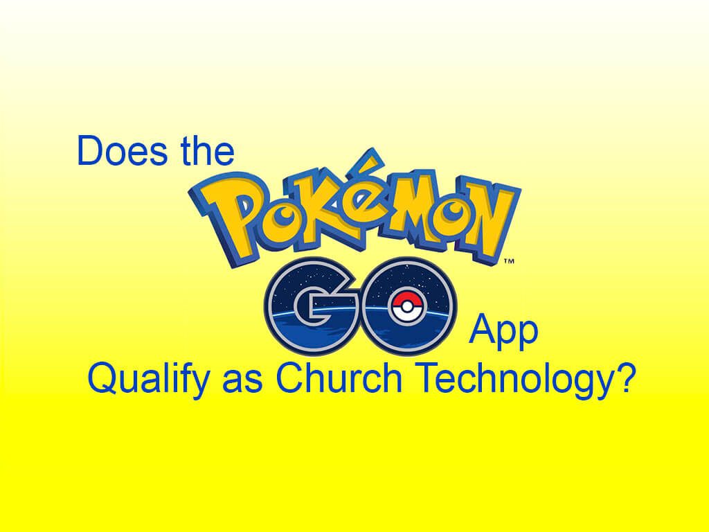 Is Pokemon Go in your Church’s Pokedex?