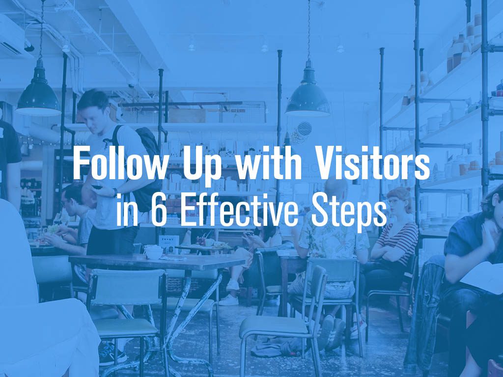 Follow Up With Visitors in 6 Effective Steps