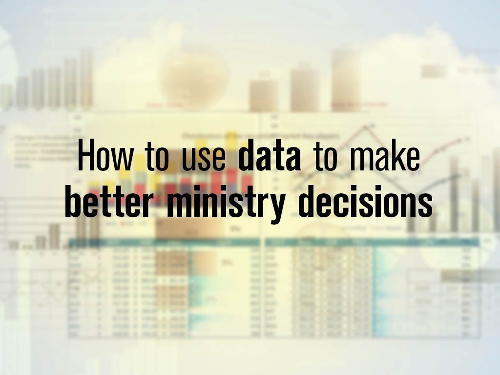 How to use data to make better ministry decisions