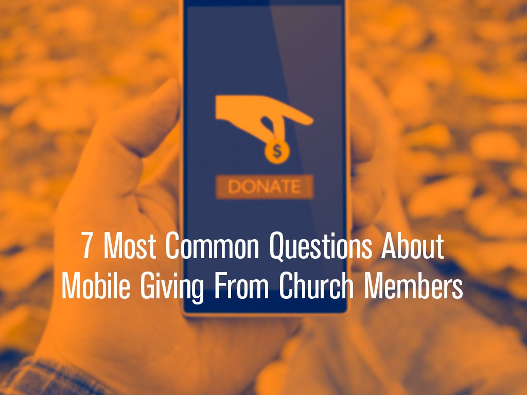7 Common Church Mobile Giving Questions