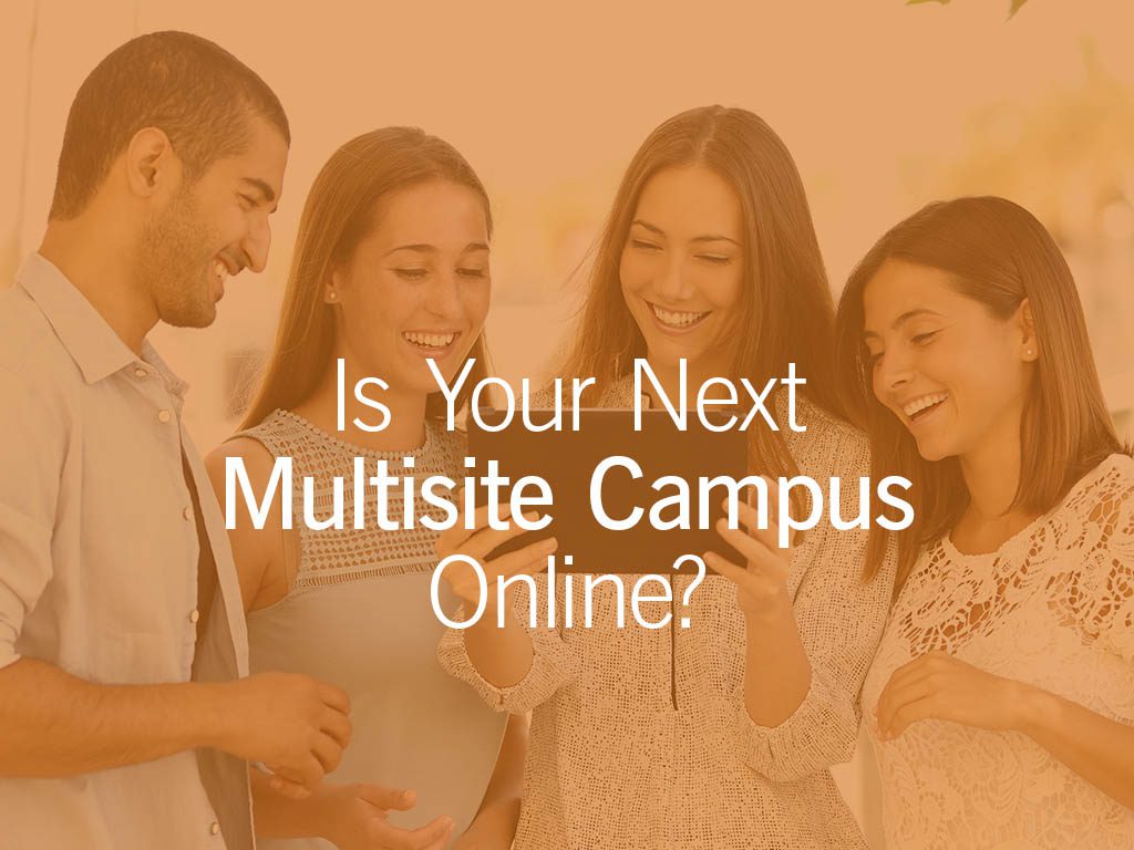 Is Your Next Multisite Campus Online?