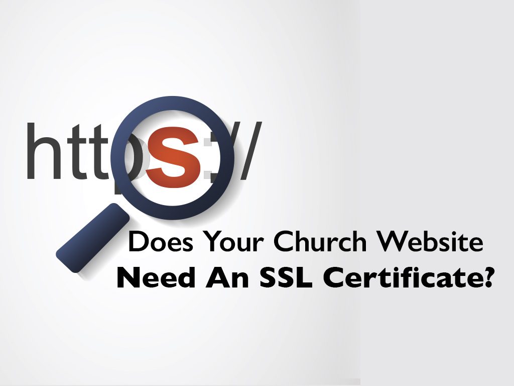 Does Your Church Website Need An SSL Certificate