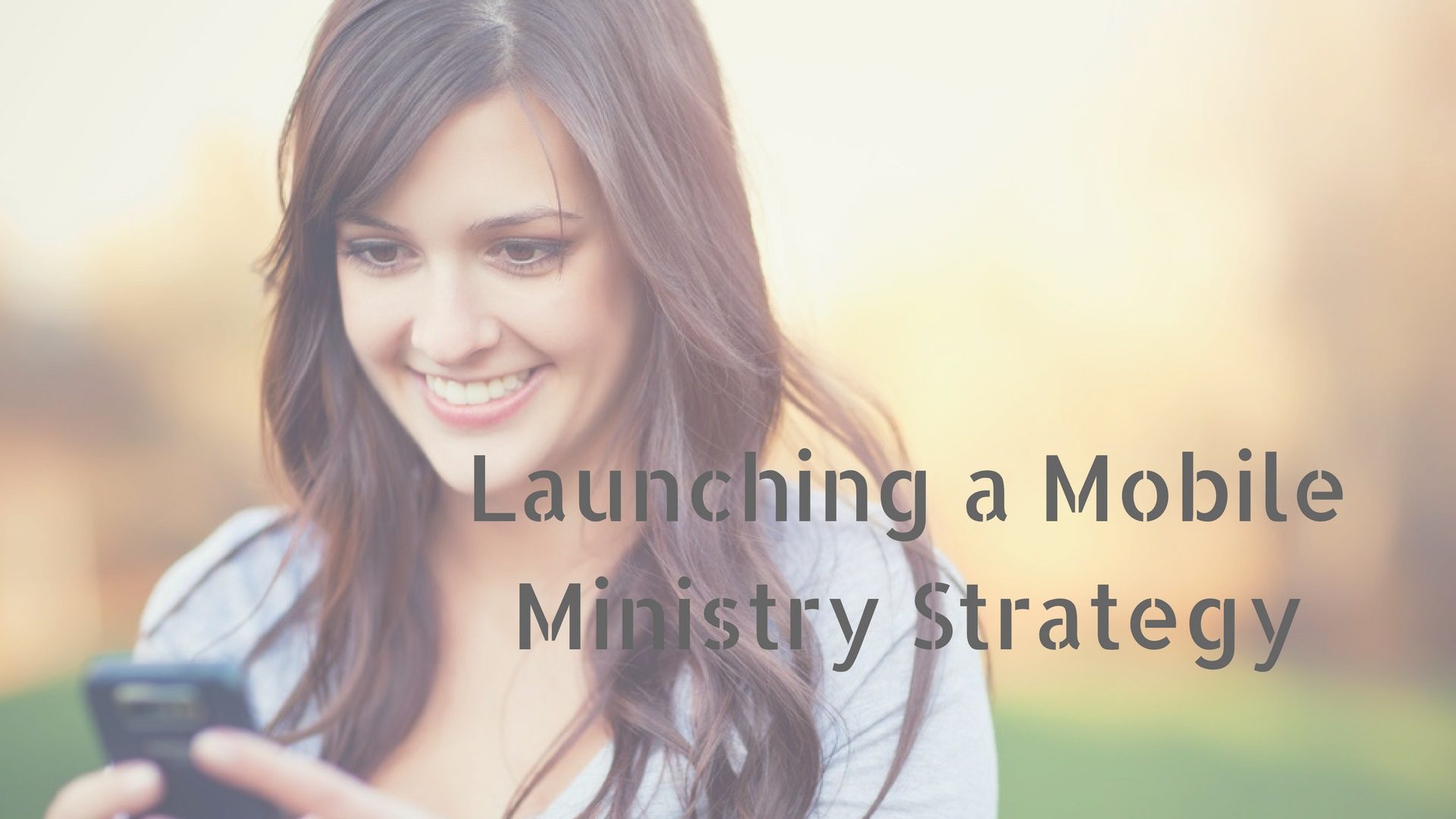 Launching a Mobile Ministry Strategy