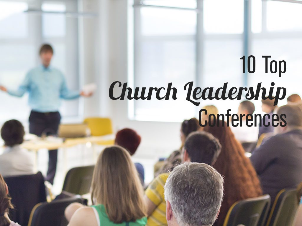 10 Top Church Leadership Conferences