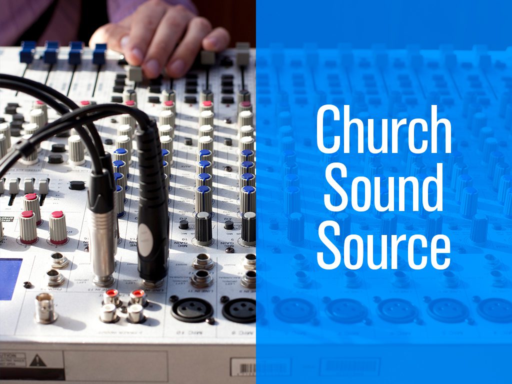 Get Better Church Sound at the Source