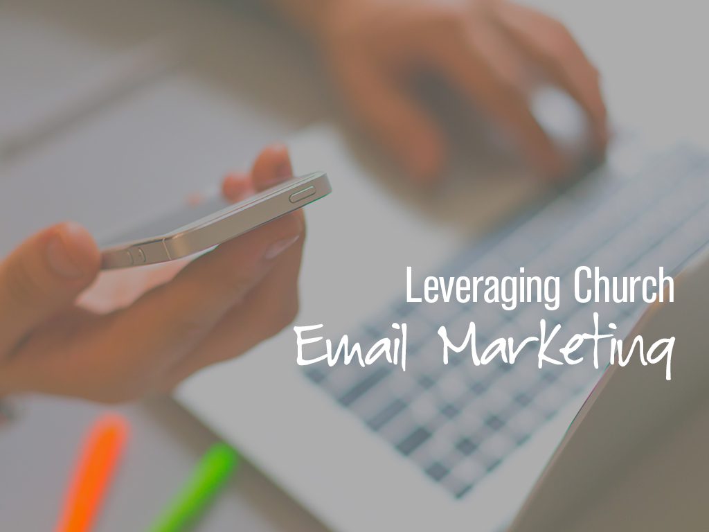 Leveraging Church Email Marketing