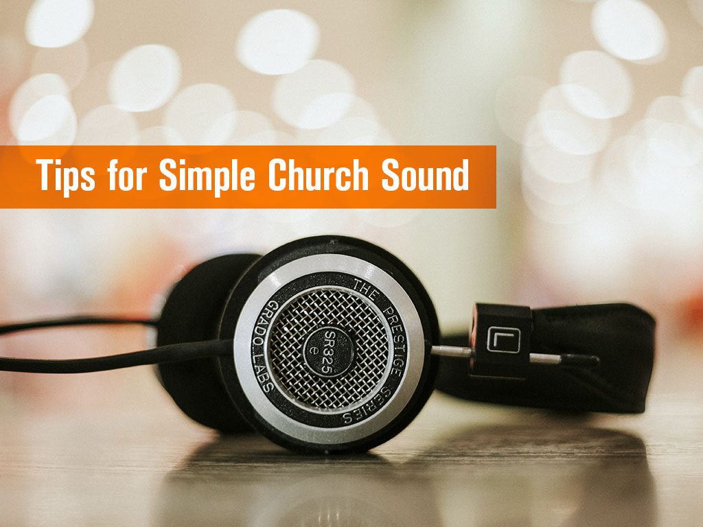 Tips for Simple Church Sound