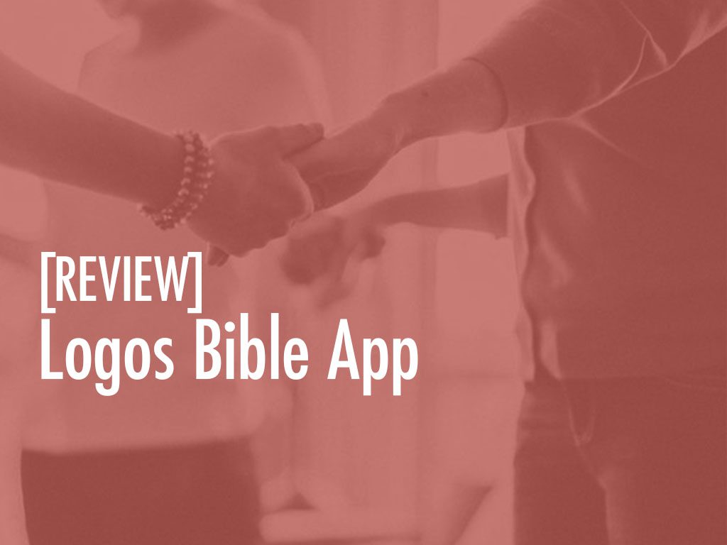 [REVIEW] Logos Bible App
