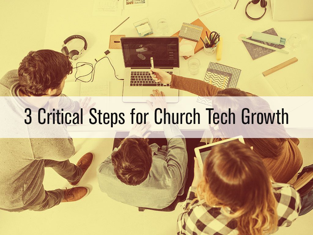 3 Critical Steps for Church Tech Growth
