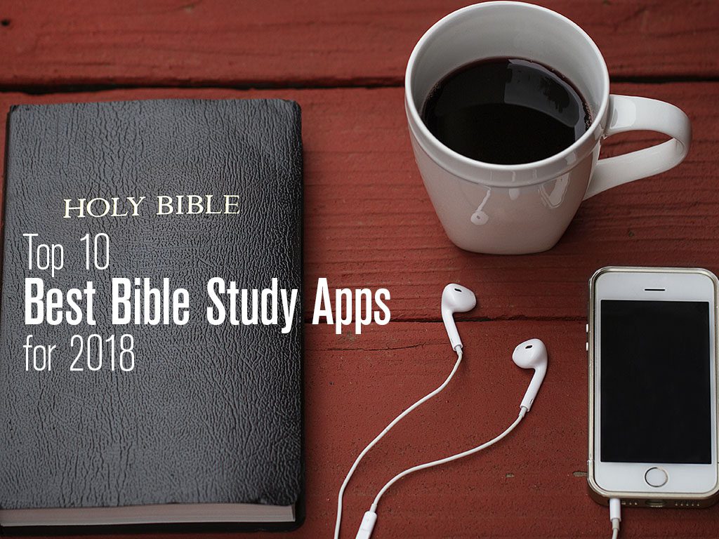 Top 10 Best Bible Study Apps for 2018