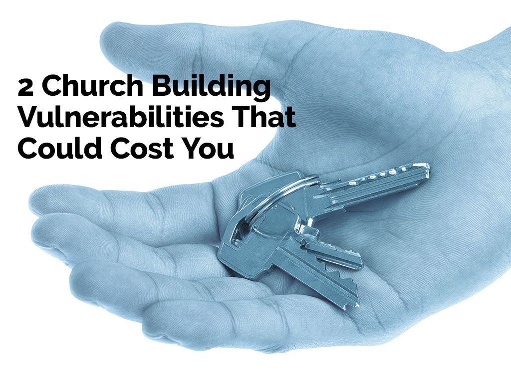 2 Church Building Vulnerabilities That Could Cost You