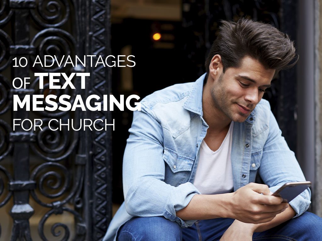 10 Advantages of Text Messaging for Church