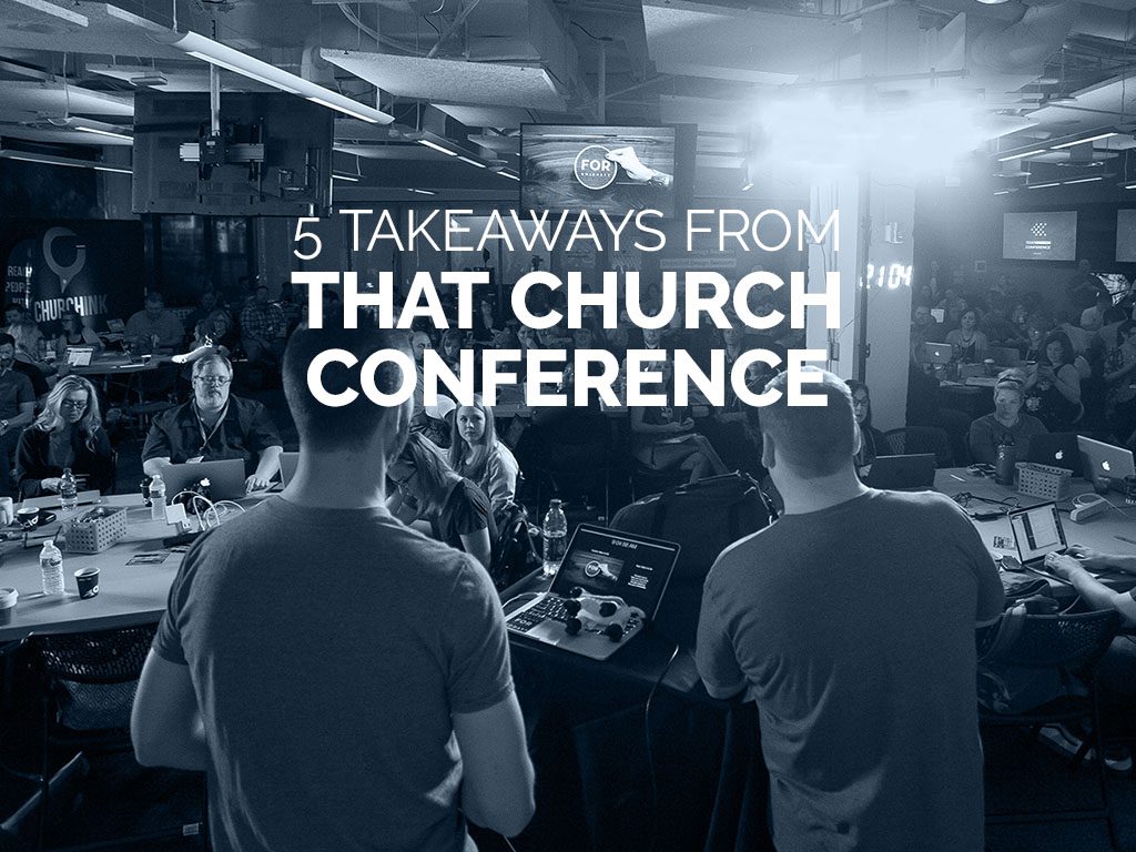 5 Takeaways From That Church Conference