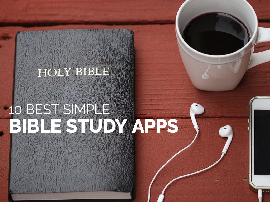 10 Best Simple Bible Study Apps