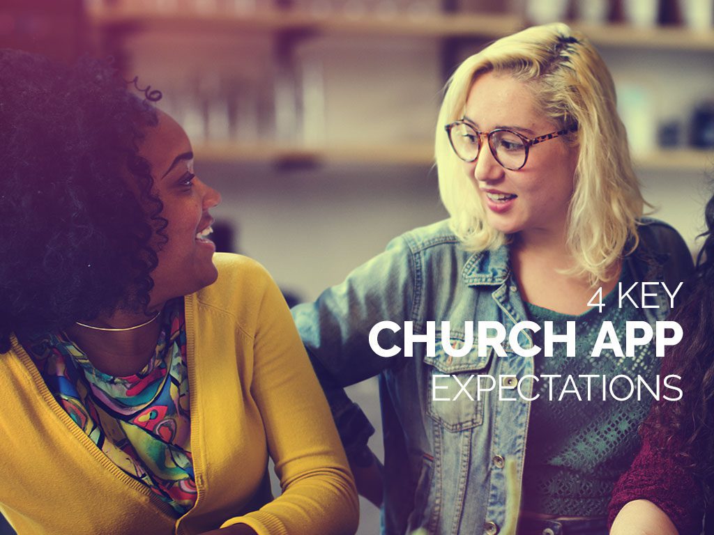 4 Key Church App Expectations
