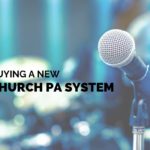 Buying a New Church PA System