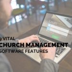 9 Vital Church Management Software Features 