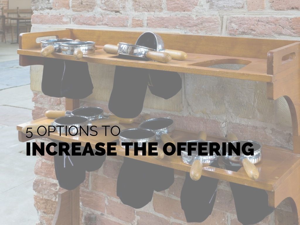 5 Options to Increase The Offering_ctt_FEATURED