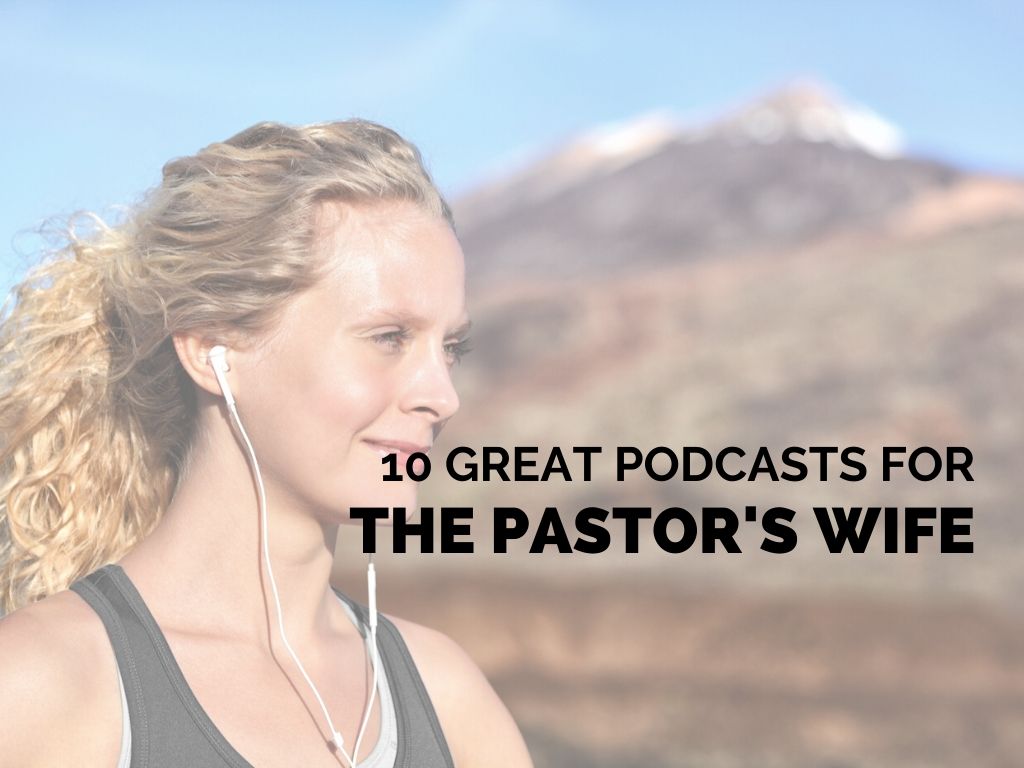 podcasts for the pastor's wife