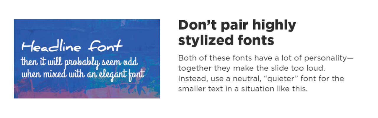 Don’t pair highly stylized fonts
