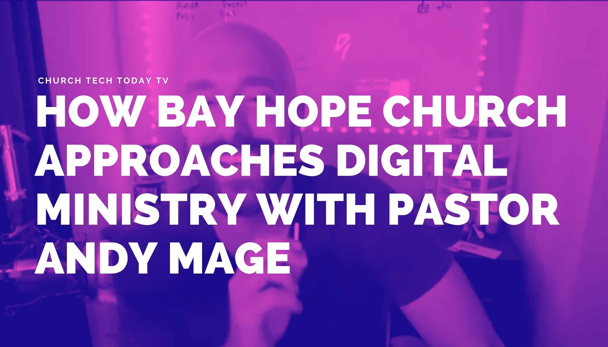 Digital Ministry Andy Mage Interview