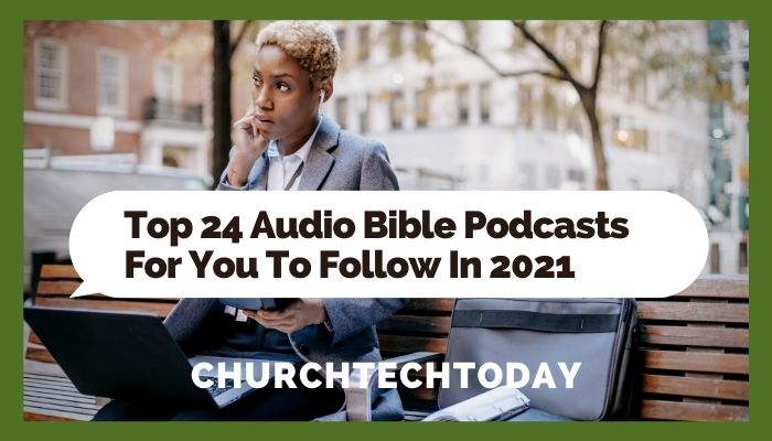 Audio Bible podcasts help you keep up with regular Bible reading.