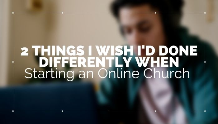 When starting an online church, consider the imprint made on attendees. It’s difficult to create community if you don’t start with community.