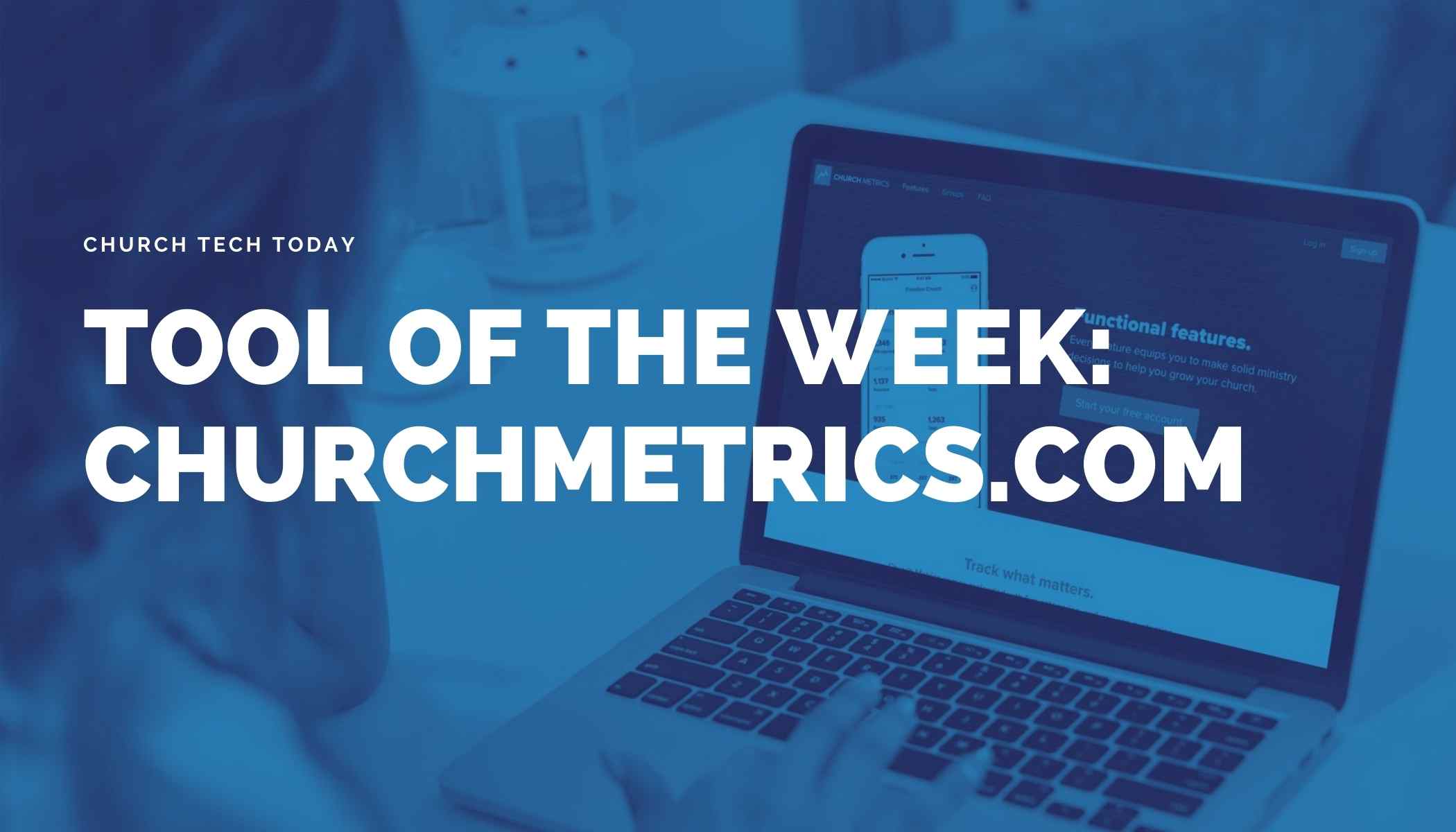CTT Tool of the Week is ChurchMetrics.com