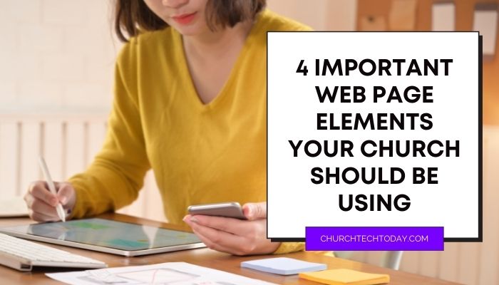The right web page elements will increase engagement and clarify your church's brand, story, and call to action.