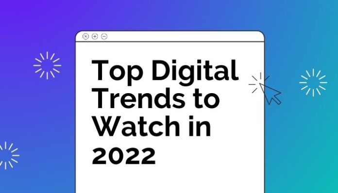 Implement and understand what is happening in digital trends in 2022.