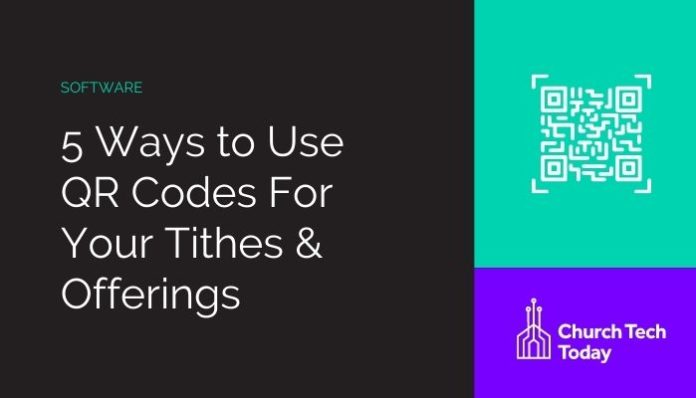 Making giving easy by using QR codes for tithes and offerings.