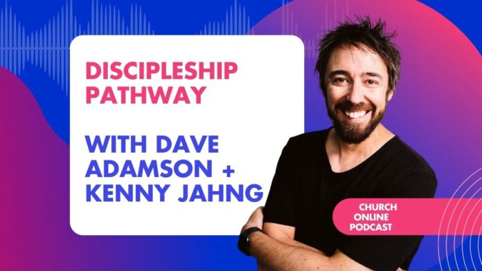 Discipleship Pathway with Dave Adamson + Kenny Jahng