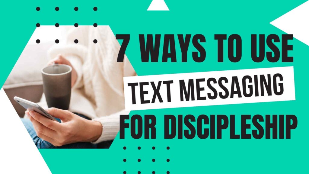 7 Ways To Use Text Messaging For Discipleship 1 text messaging for discipleship