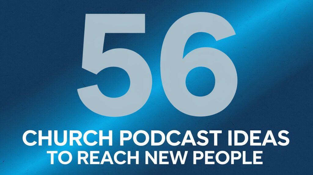 56 church podcast ideas