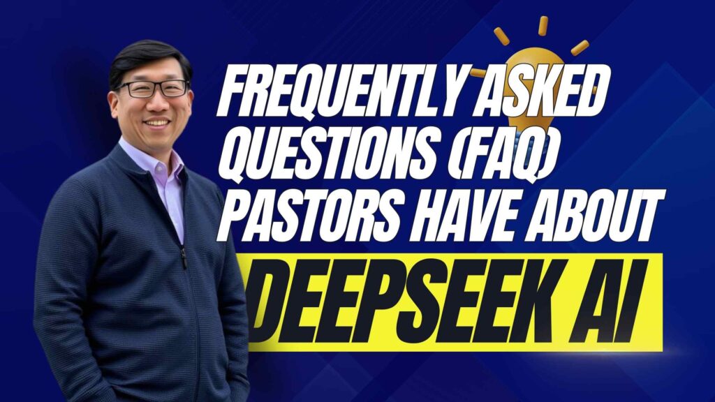 DeekSeek AI FAQ for pastors