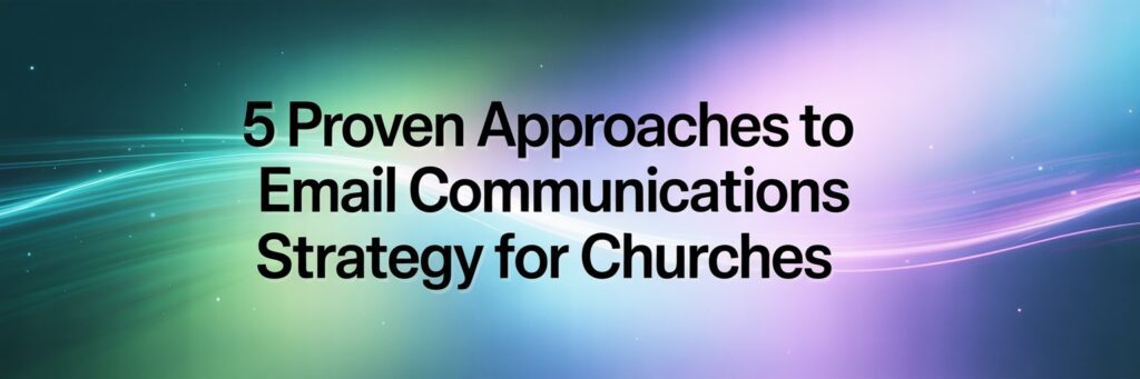 5 church communications approachs