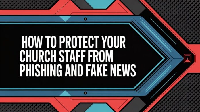 phishing and fake news churches
