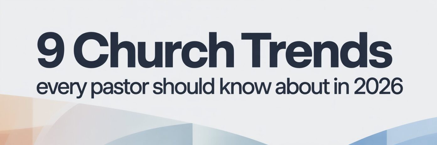 9 Church Trends Every Pastor Should Know About In 2026 ...