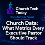 Church Metrics Dashboard for Executive Pastors - podcast